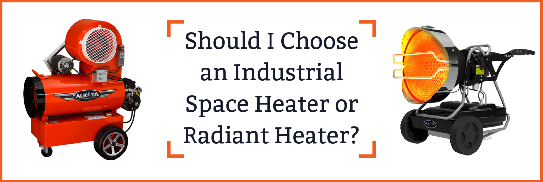 Should I Choose an Industrial Space Heater or Industrial Radiant Heater_ (1)